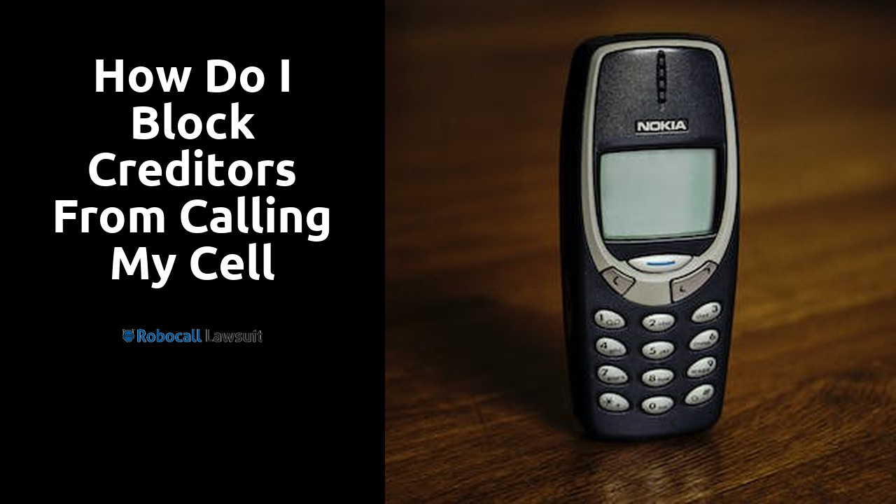 How do I block creditors from calling my cell phone?