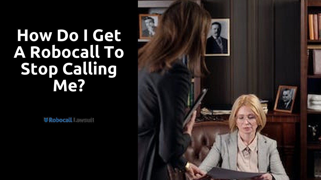How do I get a robocall to stop calling me?