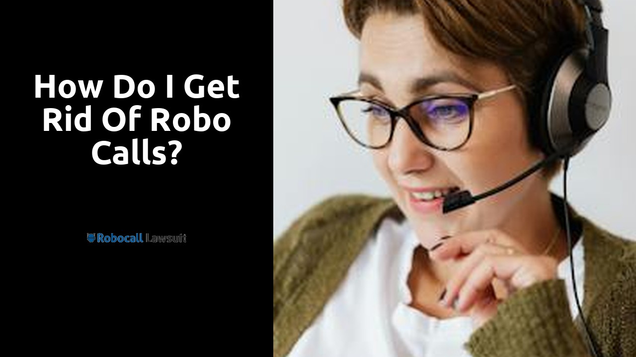 How do I get rid of robo calls?