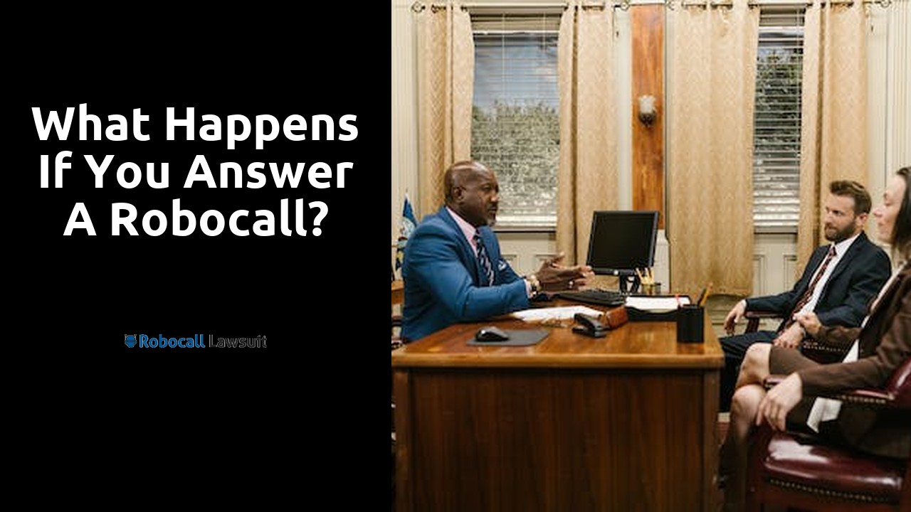 What happens if you answer a robocall?