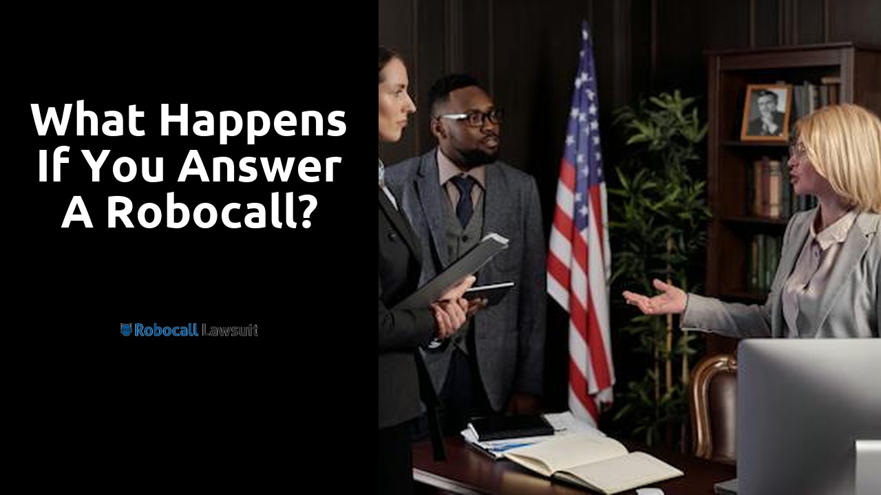 What happens if you answer a robocall?