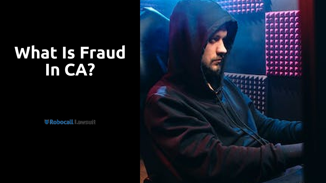 What is fraud in CA?